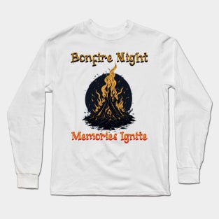 Bonfire Night, Memories Ignite - Bonfire Long Sleeve T-Shirt